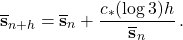 \begin{equation*} \overline{\mathbf{s}}_{n+h} = \overline{\mathbf{s}}_n + \frac{c_* (\log 3) h }{\overline{\mathbf{s}}_n}\,. \end{equation*}