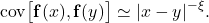 \begin{equation*}  \mathrm{cov} \bigl[ \mathbf{f}(x), \mathbf{f}(y) \bigr] \simeq |x-y|^{-\xi}. \end{equation*}